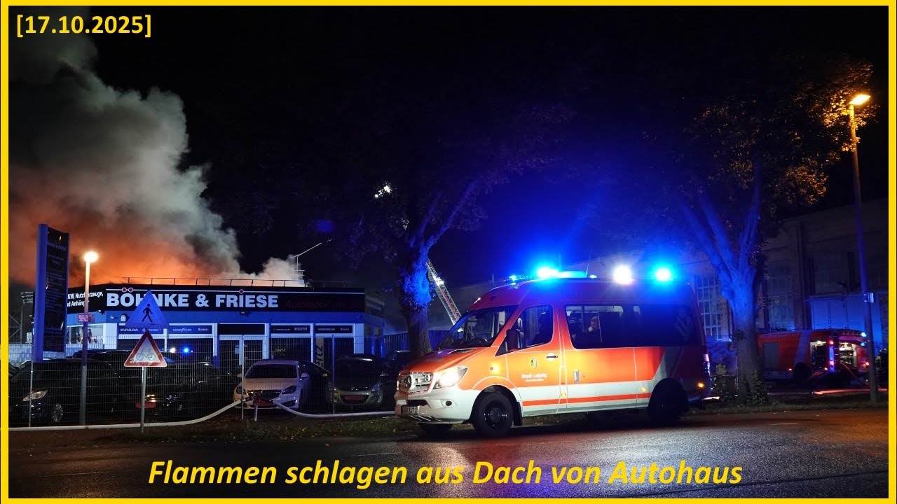 [17.10.2025] Autohaus brennt in Leipzig-Paunsdorf ab