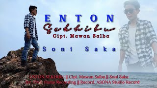 Enton Sekhibu || Cipt. Mawan Salba || Soni Saka || Arr. OVT Home Recording || Record. ASONA Studio