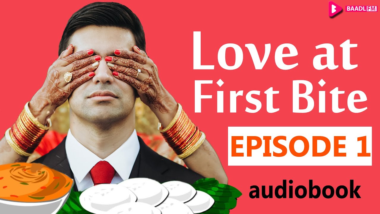 Love At First Bite -EPISODE 1 Hindi Kahani | Baadlfm | Audiobook |  Audiostory | Hindi Story - YouTube