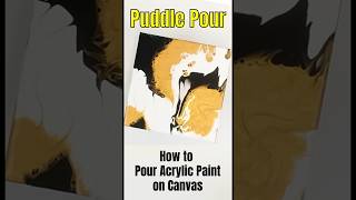 Puddle Pour - How To Pour Acrylic Paint On Canvas