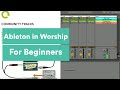 For Beginners: Ableton Live in Worship