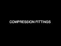 COMPRESSION FITTINGS