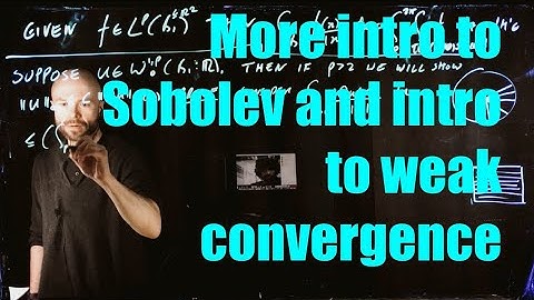 More introduction to Sobolev space and introduction to weak convergence
