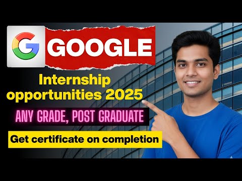 Google Internship 2025 | College Students & Graduates Apply Now | Summer Internship Program