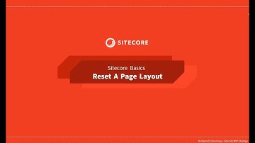 17 - Sitecore Basics Series - Reset a page layout