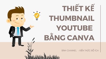 Cách Làm Ảnh Thu Nhỏ Video Youtube Bằng Canva - Thiết Kế Thumbnail Youtube