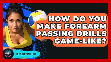 How Do You Make Forearm Passing Drills Game-like? - The Volleyball Hub