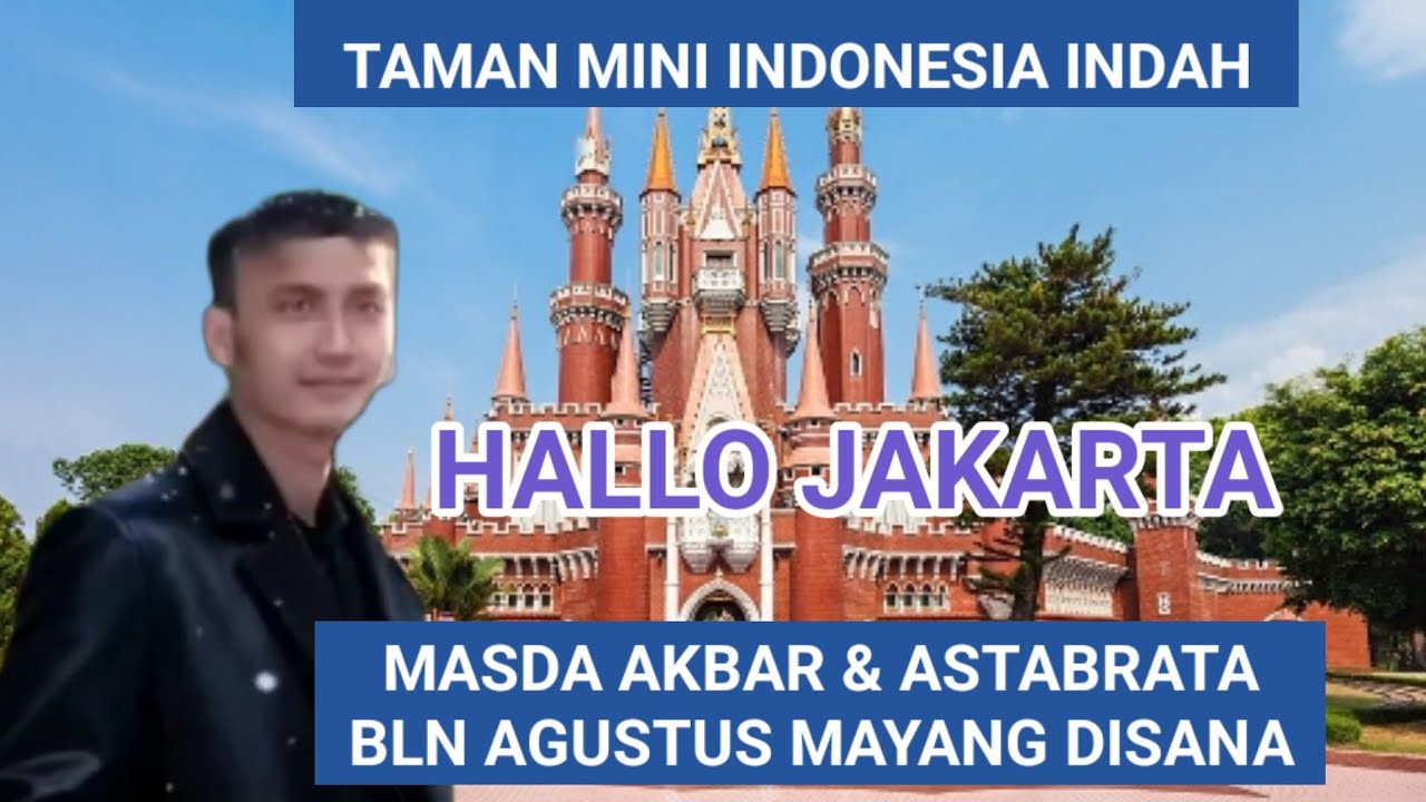 INFO MASDA AKBAR PENTAS DI TMII JAKARTA