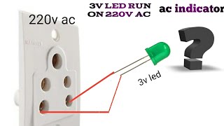 How to run 3v led on 220v ac line /  how to make a ac indicator