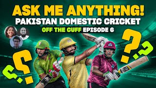 Off the Cuff Episode 6 – Ask Me Anything: Pakistan Domestic Cricket Edition