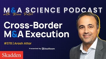M&A Execution: Strategy from Skadden Expert Arash Attar