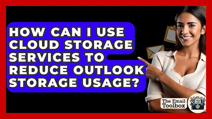 How Can I Use Cloud Storage Services To Reduce Outlook Storage Usage? - TheEmailToolbox.com