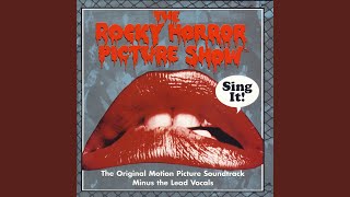 Video thumbnail of "The Rocky Horror Show - Rose Tint My World/Floor Show (Karaoke Version)"