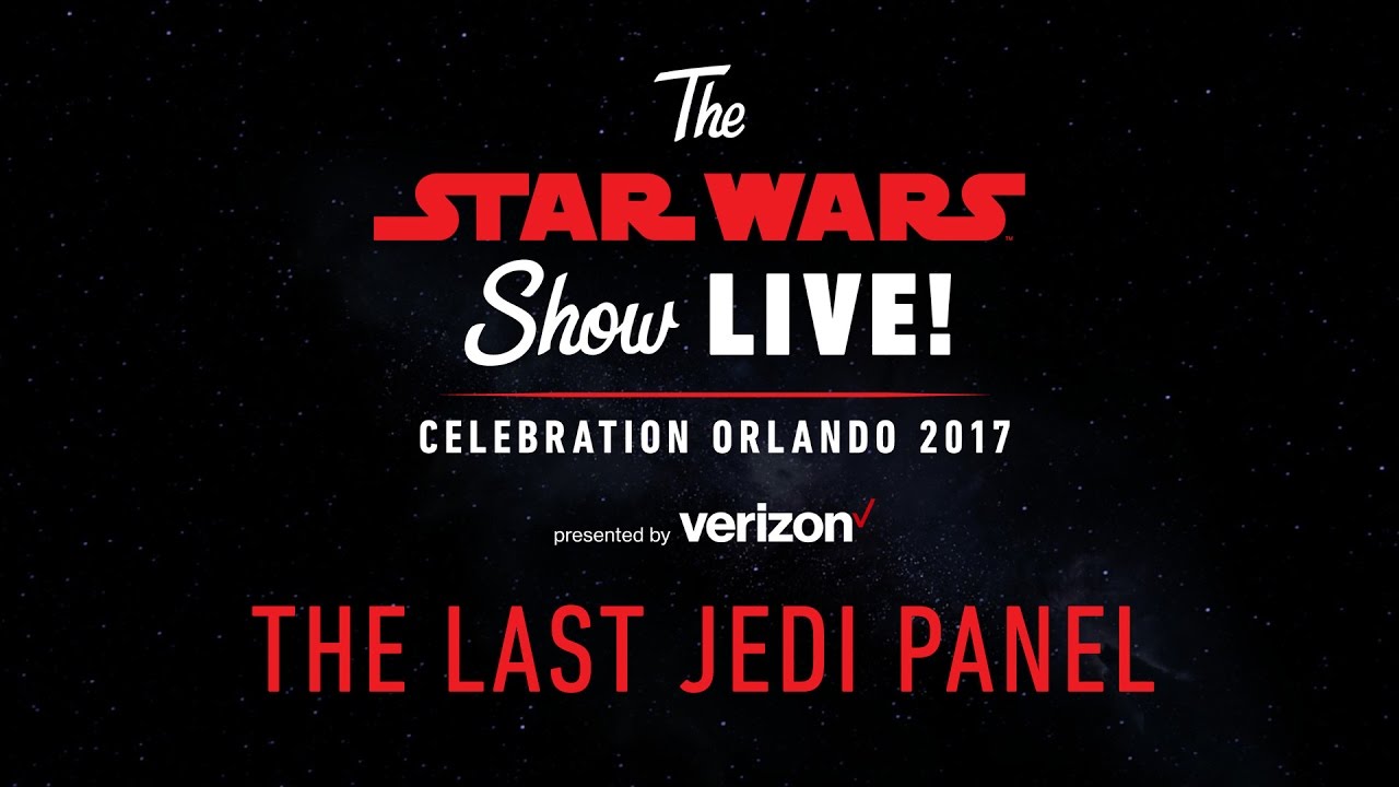 Star Wars The Last Jedi Panel  Star Wars Celebration Orlando 2017 (US
