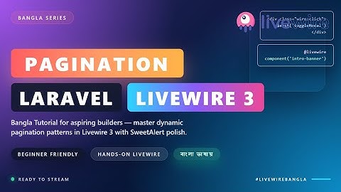 Pagination  in Laravel Livewire 3 Bangla Tutorial - EP9 | Pagination Explained Step by Step