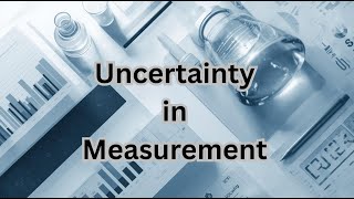 Uncertainty in Measurement