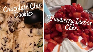 A Day of Desserts! Chocolate Chip Cookies | Strawberry Icebox Cake