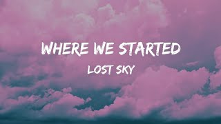 Lost Sky - Where We Started (feat. Jex) | Lyrics