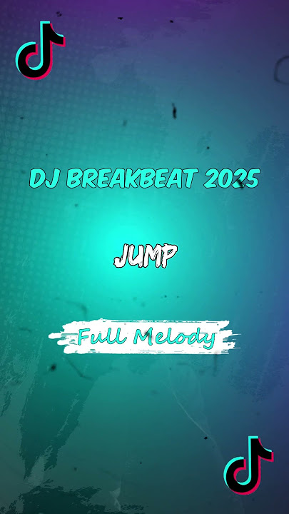 Download lagu DJ JUMP BREAKBEAT MELODY REMIX TERBARU 2025