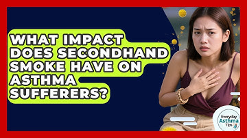 What Impact Does Secondhand Smoke Have On Asthma Sufferers? - Everyday Asthma Tips