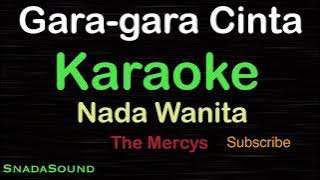 GARA-GARA CINTA-Lagu Nostalgia-The Mercys |KARAOKE NADA WANITA​⁠ -Female-Cewek-Perempuan@ucokku