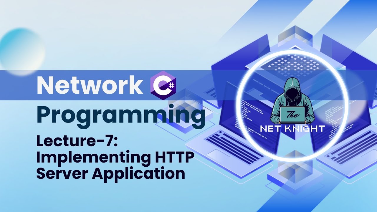 Network Programming Lecture-7 (Implementing HTTP Server Application ...