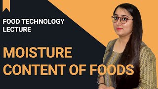 Moisture Content of Foods | Food Technology Lecture