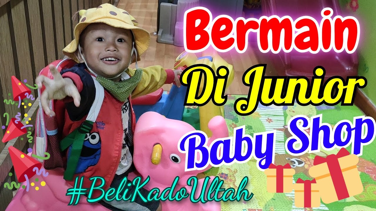 Bermain Di Junior Baby Shop YouTube