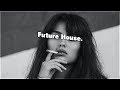 Best Future House┃Top Of Charts &amp; Deep Electro┃Dance Music ♫♫♫