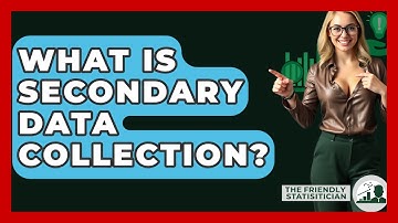 What Is Secondary Data Collection? - The Friendly Statistician