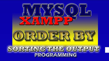 mysql with xampp  programming video how to use order by in mysql programming videos