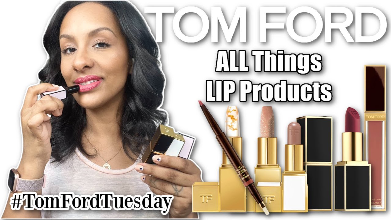 All Things Lipstick & Lip Products, TOM FORD Collection 2021
