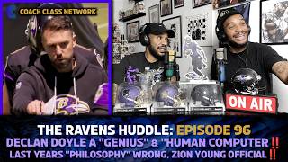 Ravens Huddle Ep 96: Declan Doyle A "Genius" and a "Human Computer‼️Last Years PHILOSOPHY was Wrong!