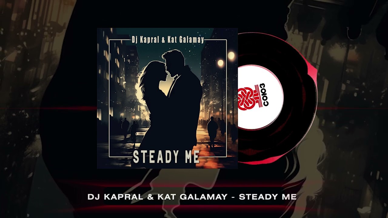 Dj Kapral, Kat Galamay - Steady Me (2025)