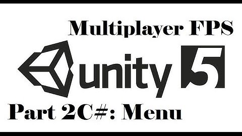 Unity 3D - Multiplayer FPS - Part 2C#: Menu 1/2