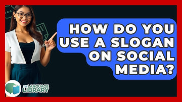How Do You Use A Slogan On Social Media? - The Language Library