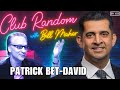 Patrick betdavid  club random with bill maher