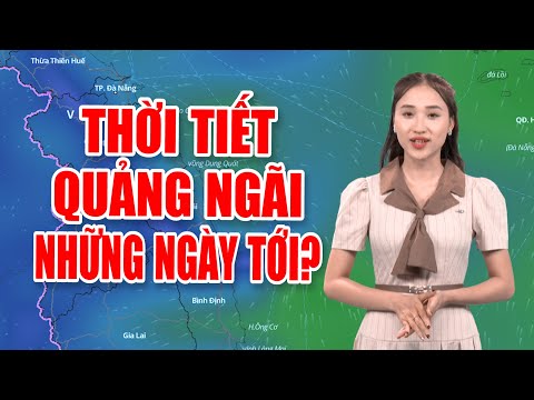 Bản tin thời tiết 11/9: Vùng mưa lớn ở Bắc Bộ dịch chuyển? | Thời tiết Quảng Ngãi những ngày tới?