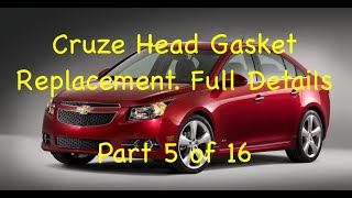 Cruze Head Gasket Replacement  STEP by STEP process (Part 5 of 16) Full Details for 1.8 F18D4 Engine