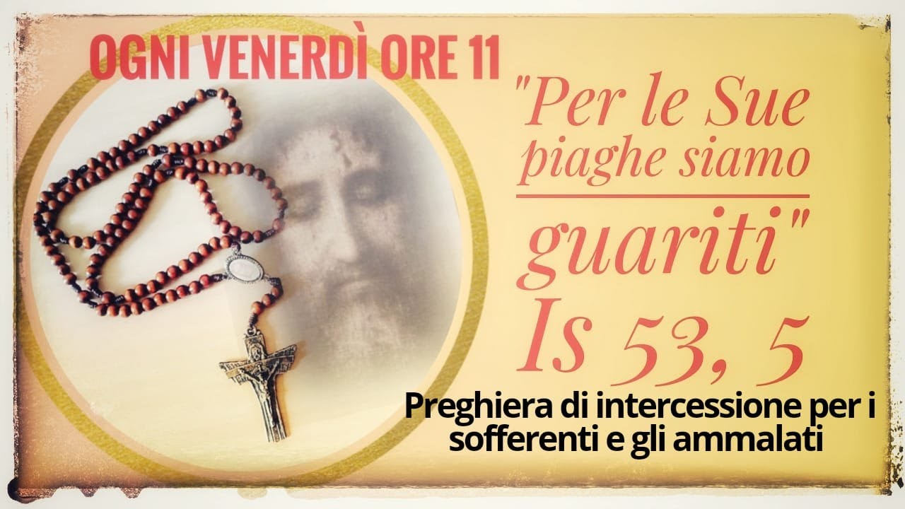 PREGHIERA DI INTERCESSIONE PER I SOFFERENTI - YouTube