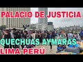 Ltimo minuto  exteriores palacio de justicia lima per exigen justicia quechuas y aymaras