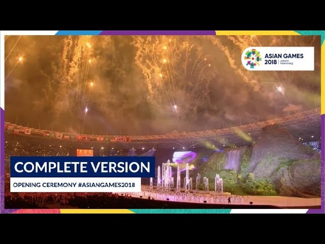 Opening Ceremony of 18th Asian Games Jakarta - Palembang 2018 (Complete Version) class=