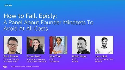 AWS Summit Berlin 2023: How to Fail, Epicly: A panel about founder mindsets to avoid at all costs