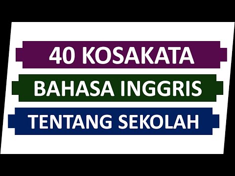 40 Kosa Kata Bahasa Inggris Tentang Sekolah yang Perlu Kamu Ketahui!