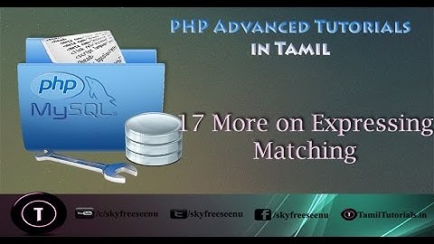 PHP Advanced Tutorial in Tamil 17  More on Expressing Matching