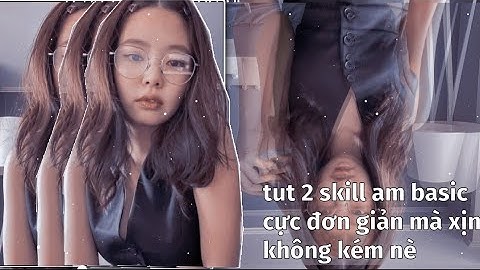 tut 2 skill am basic cực xịn xò🥰#30