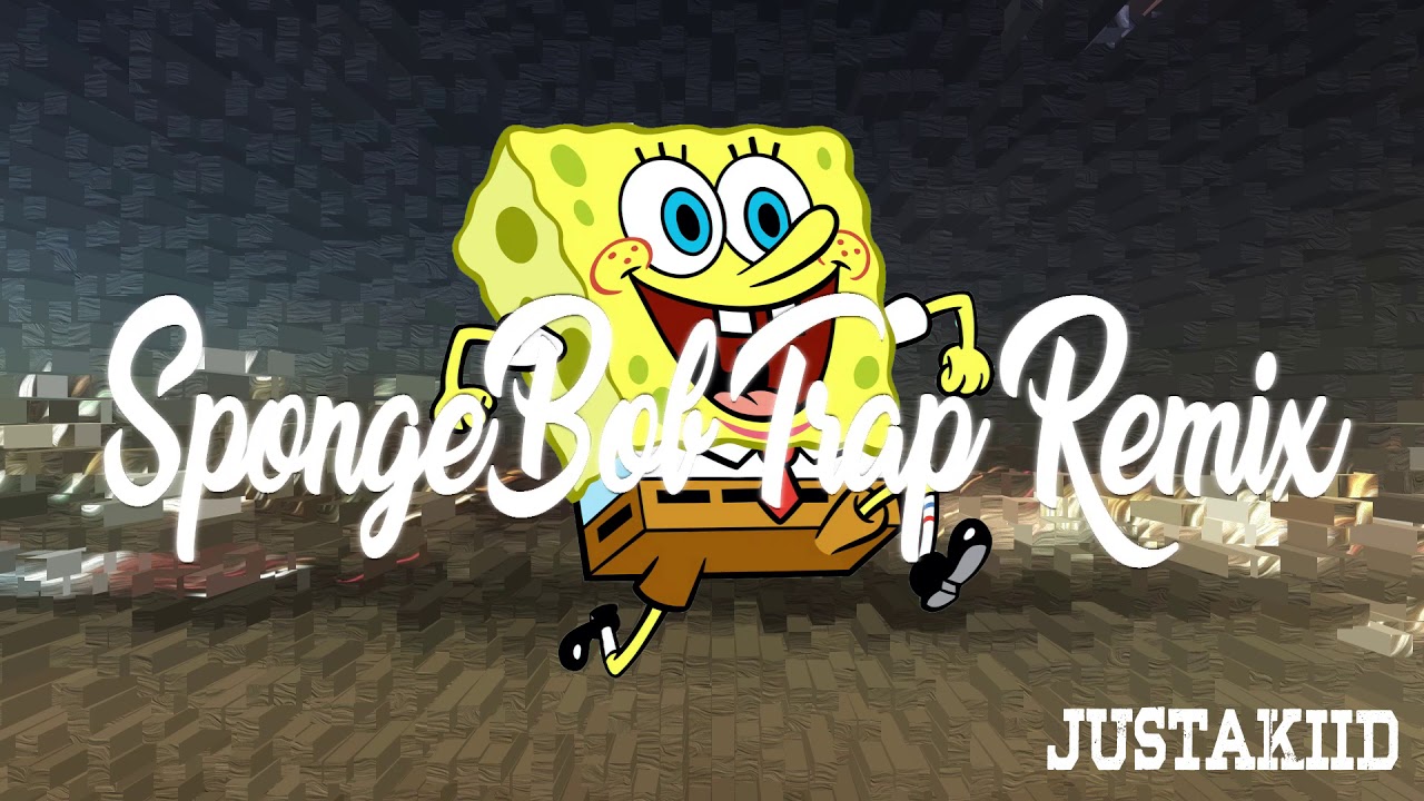 SpongeBob (Trap Remix) - Justakiid - YouTube