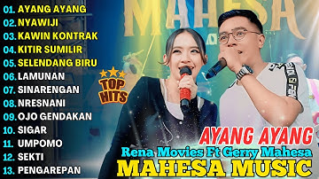 AYANG AYANG, NYAWIJI, KAWIN KONTRAK - RENA MOVIES, GERRY MAHESA - MAHESA MUSIC TERBARU 2025
