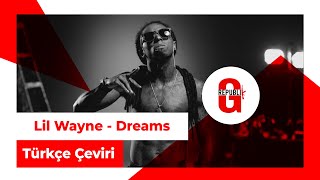 Lil Wayne - Dreams (Türkçe Altyazılı)