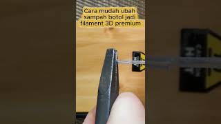 Cara mudah ubah sampah botol jadi filament 3D premium